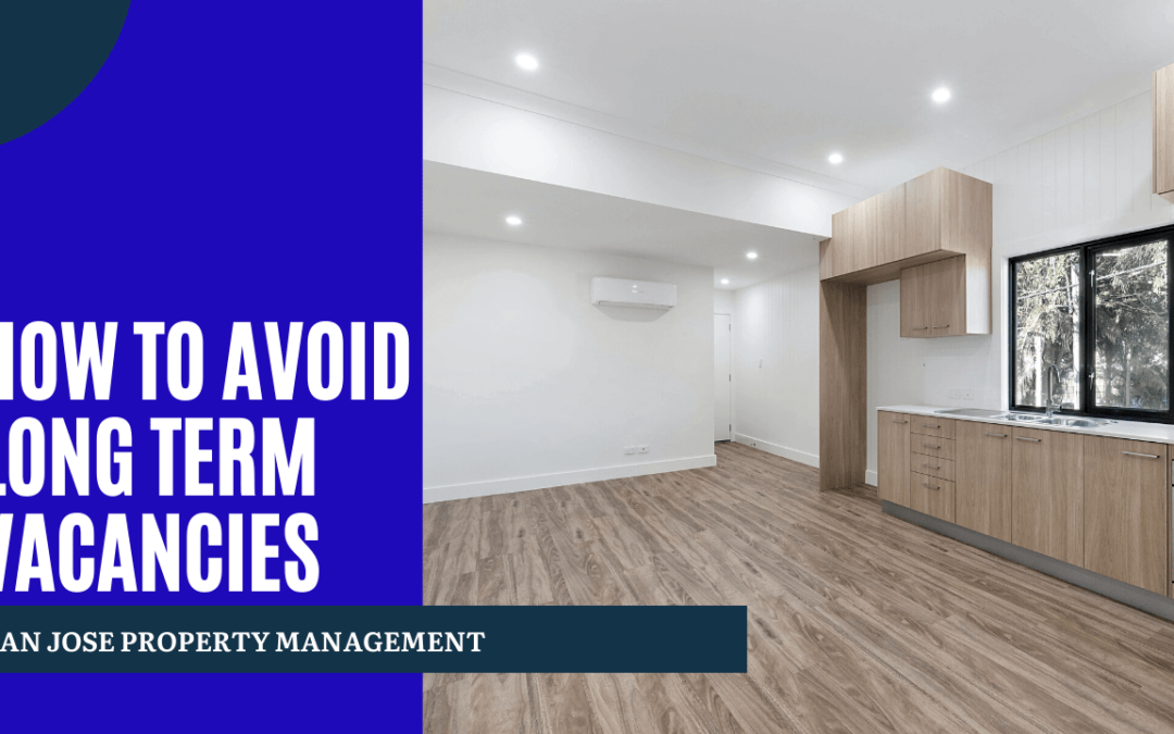 How to Avoid Long Term Vacancies | San Jose Property Management