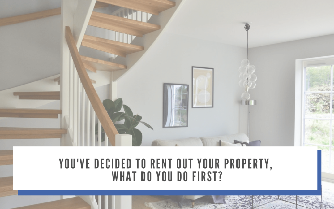 You’ve Decided to Rent Out Your San Jose Property, What Do You Do First?