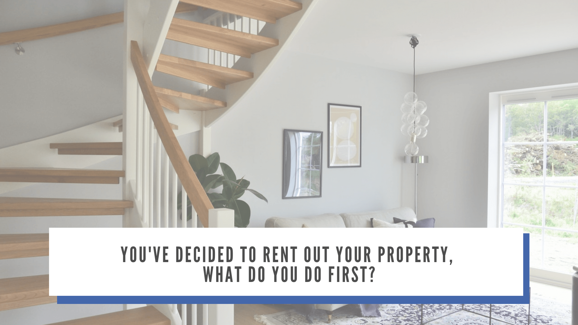 You’ve Decided to Rent Out Your San Jose Property, What Do You Do First?