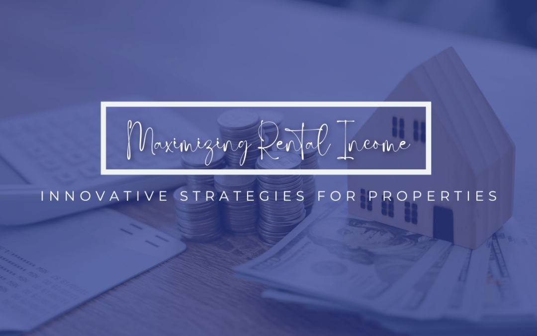 Maximizing Rental Income: Innovative Strategies for San Jose Properties