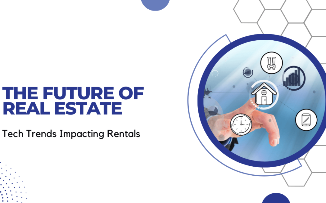 The Future of Real Estate: Tech Trends Impacting Silicon Valley Rentals