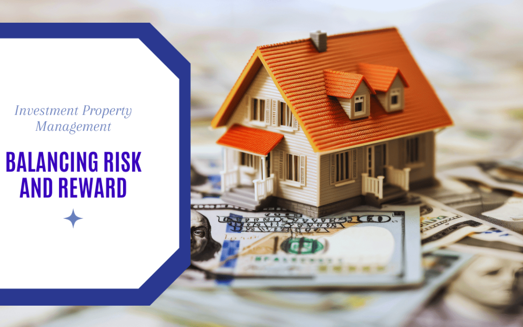 Investment Property Management: Balancing Risk and Reward in Silicon Valley